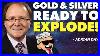 Gold U0026 Silver Ready To Explode Here S Why