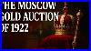 The Moscow Gold Auction Of 1922 Uncovering The Kremlin S Darkest Secret Soviet Russia History Study